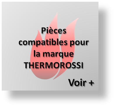 pièces détachées adaptables thermorossi
